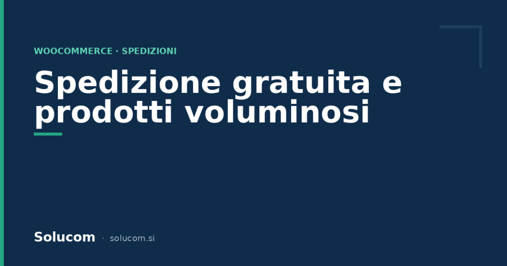 Brezplačna poštnina in voluminozni izdelki v WooCommerce: kako ne izgubiti denarja